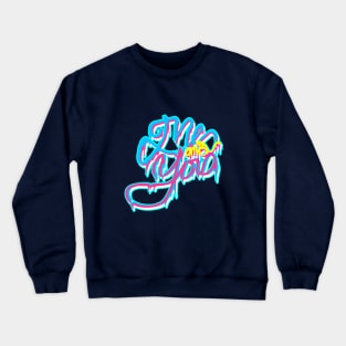 ME & YOU Crewneck Sweatshirt